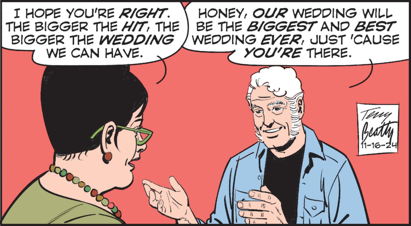 Happy OCR: I HOPE YOU'RE RIGHT. THE BIGGER THE HITTHE BIGGER THE WEDDING WE CAN HAVE. HONEYOUR WEDDING WILL BE THE BIGGEST AND BEST WEDDING EVERJUST 'CAUSE YOU'RE THERE. ?? A W V Teny Beatty 11-16-24 I HOPE YOU'RE RIGHT . THE BIGGER THE HITTHE BIGGER THE WEDDING WE CAN HAVE . HONEYOUR WEDDING WILL BE THE BIGGEST AND BEST WEDDING EVERJUST ' CAUSE YOU'RE THERE . ?? A W V Teny Beatty 11-16-24