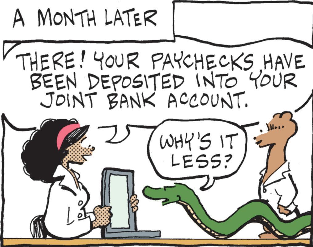 Organism OCR: A MONTH LATER THERE! YOUR PAYCHECKS HAVE BEEN DEPOSITED INTO YOUR JOINT BANK ACCOUNT. WHY'S IT LESS? A MONTH LATER THERE ! YOUR PAYCHECKS HAVE BEEN DEPOSITED INTO YOUR JOINT BANK ACCOUNT . WHY'S IT LESS ?