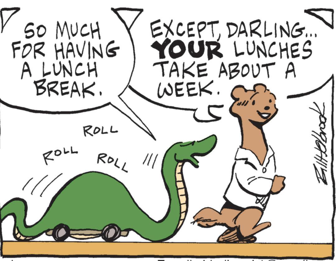 Mammal OCR: ? SO MUCH FOR HAVING A LUNCH BREAK. EXCEPTDARLING... YOUR LUNCHES TAKE ABOUT A WEEK. 5 ROLL ROLL ROLL Ellttelbrook ? SO MUCH FOR HAVING A LUNCH BREAK . EXCEPTDARLING ... YOUR LUNCHES TAKE ABOUT A WEEK . 5 ROLL ROLL ROLL Ellttelbrook