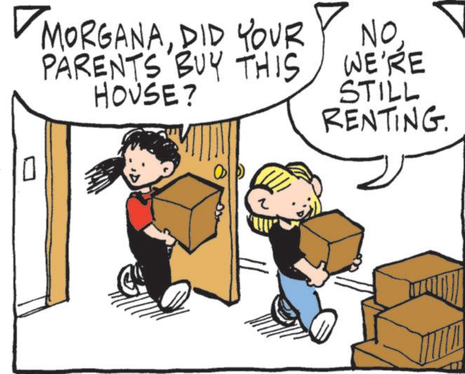 Rectangle OCR: ? MORGANADID YOUR PARENTS BUY THIS HOUSE? NO WE'RE STILL RENTING. ? MORGANADID YOUR PARENTS BUY THIS HOUSE ? NO WE'RE STILL RENTING .