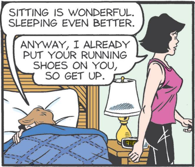 Font OCR: SITTING IS WONDERFUL. SLEEPING EVEN BETTER. ANYWAYI ALREADY PUT YOUR RUNNING SHOES ON YOUSO GET UP. SITTING IS WONDERFUL . SLEEPING EVEN BETTER . ANYWAYI ALREADY PUT YOUR RUNNING SHOES ON YOUSO GET UP .