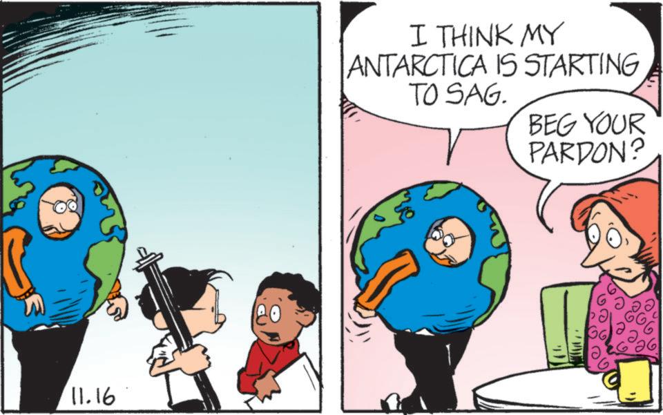 Fictional character OCR: 11.16 I THINK MY ANTARCTICA IS STARTING TO SAG. BEG YOUR PARDON? G ? G 11.16 I THINK MY ANTARCTICA IS STARTING TO SAG . BEG YOUR PARDON ? G ? G