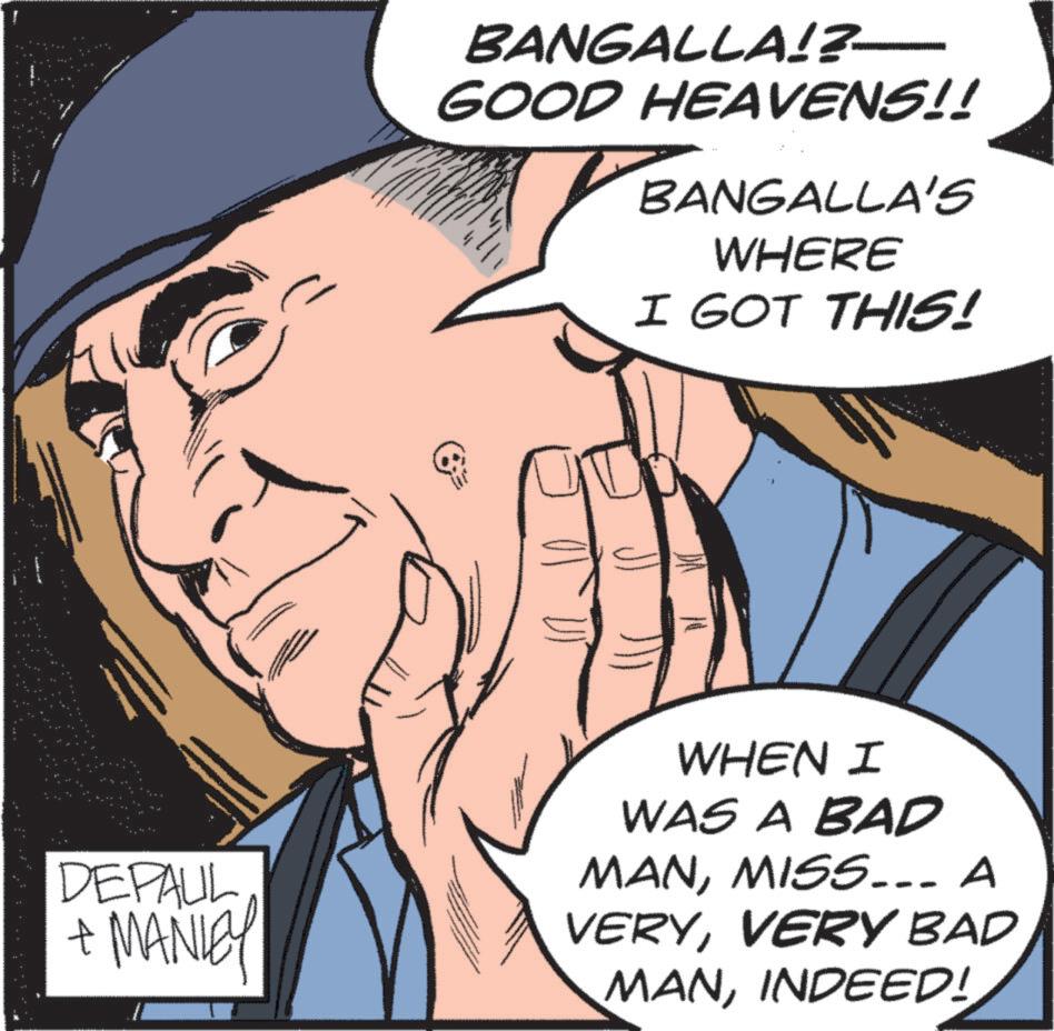 Jaw OCR: DEPAUL + MANLEY BANGALLA!? GOOD HEAVENS!! BANGALLA'S WHERE I GOT THIS! WHEN I WAS A BAD MANMISS... A VERYVERY BAD MANINDEED! DEPAUL + MANLEY BANGALLA !? GOOD HEAVENS !! BANGALLA'S WHERE I GOT THIS ! WHEN I WAS A BAD MANMISS ... A VERYVERY BAD MANINDEED !