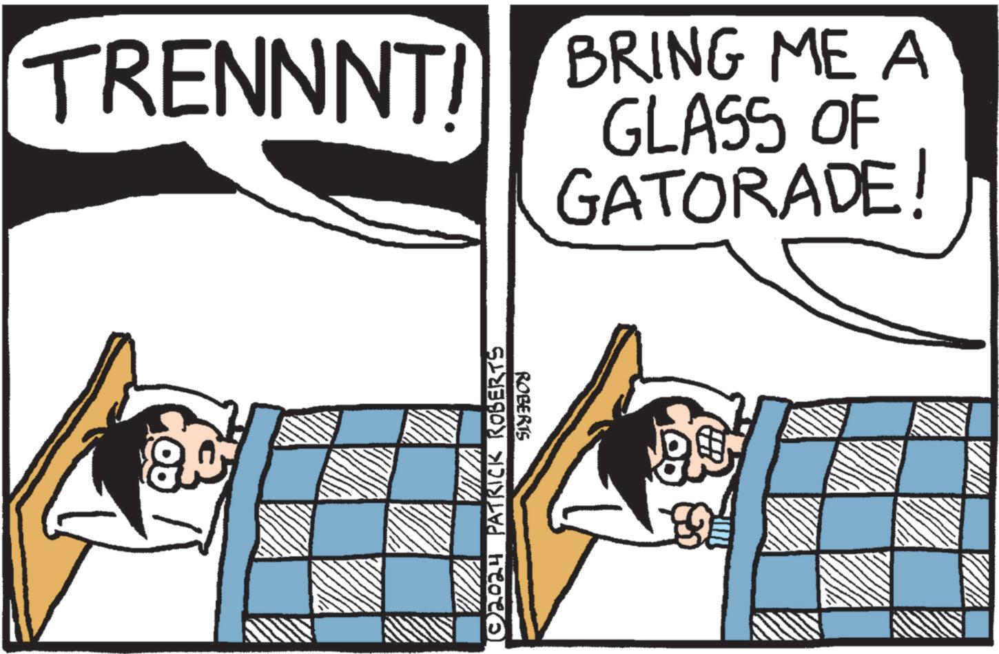 Parallel OCR: TRENNNTI BRING ME A GLASS OF GATORADE! 80 © 2024 PATRICK ROBERTS ROBERTS TRENNNTI BRING ME A GLASS OF GATORADE ! 80 © 2024 PATRICK ROBERTS ROBERTS