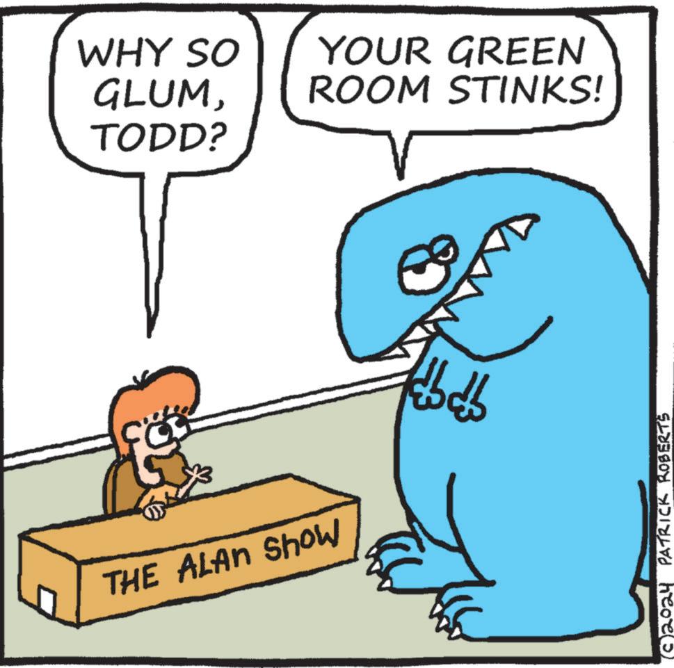 Font OCR: WHY SO GLUMTODD? THE ALAN Show YOUR GREEN ROOM STINKS! ???? ????? (© 2024 PATRICK ROBERTS WHY SO GLUMTODD ? THE ALAN Show YOUR GREEN ROOM STINKS ! ???? ????? ( © 2024 PATRICK ROBERTS
