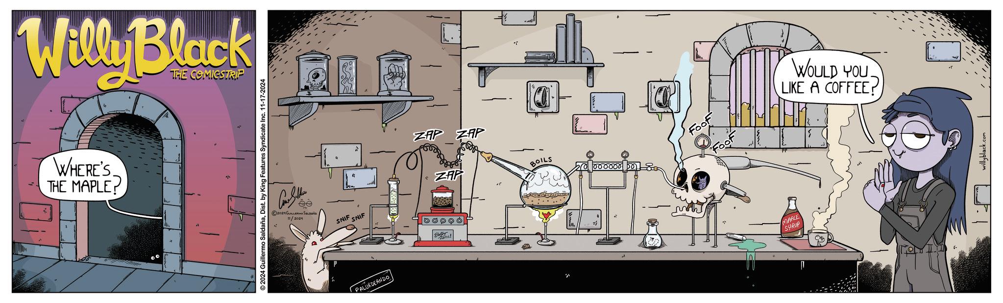 Floor plan OCR: Willy Black THE COMICSTRIP WHERE'S THE MAPLE? ©2024 Guillermo SaldañaDist. by King Features Syndicate Inc. 11-17-2024 2024GUALERMO SALDA 11/2024 SNIF SNIF " PALURDEANDO ZAP ZAP Ca ZAP BOILS 20000000 MS. Foof MAPLE SURUP WOULD YOU LIKE A COFFEE? willyblack.com Willy Black THE COMICSTRIP WHERE'S THE MAPLE ? © 2024 Guillermo SaldañaDist . by King Features Syndicate Inc. 11-17-2024 2024GUALERMO SALDA 11/2024 SNIF SNIF " PALURDEANDO ZAP ZAP Ca ZAP BOILS 20000000 MS . Foof MAPLE SURUP WOULD YOU LIKE A COFFEE ? willyblack.com