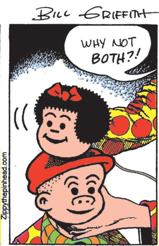 Humour OCR: Zippythepinhead.com BILL GRIFFITH WHY NOT BOTH?! Zippythepinhead.com BILL GRIFFITH WHY NOT BOTH ?!