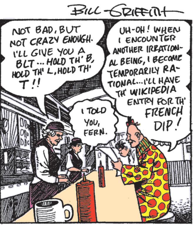 Comic book OCR: BILL-GRIFFITt NOT BADBUT NOT CRAZY ENOUGH. I'LL GIVE YOU A BLT... HOLD TH'BHOLD TH' T!! ON DAC I TOLD YouFERN. UH-OH! WHEN I ENCOUNTER ANOTHER IRRATION AL BEINGBECOME TEMPORARILY RA- TIONAL... I'LL HAVE TH' WIKIPEDIA ENTRY FOR TH FRENCH DIP! !!! BILL - GRIFFITt NOT BADBUT NOT CRAZY ENOUGH . I'LL GIVE YOU A BLT ... HOLD TH'BHOLD TH ' LHOLD TH ' T !! ON DAC I TOLD YouFERN . UH - OH ! WHEN I ENCOUNTER ANOTHER IRRATION AL BEINGBECOME TEMPORARILY RA- TIONAL ... I'LL HAVE TH ' WIKIPEDIA ENTRY FOR TH FRENCH DIP ! !!!