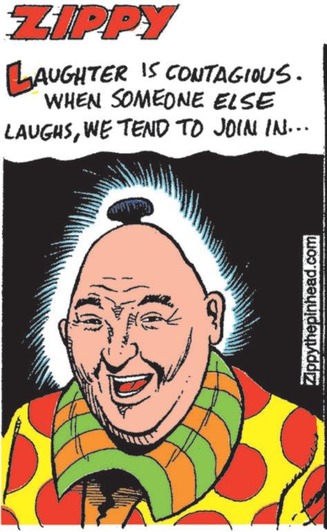 Sharing OCR: ZIPPY LAUGHTER IS CONTAGIOUS. WHEN SOMEONE ELSE LAUGHSWE TEND TO JOIN IN... Zippythepinhead.com ZIPPY LAUGHTER IS CONTAGIOUS . WHEN SOMEONE ELSE LAUGHSWE TEND TO JOIN IN ... Zippythepinhead.com