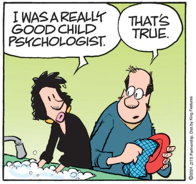 Rectangle OCR: I WAS A REALLY GOOD CHILD PSYCHOLOGIST. THAT'S TRUE. 0 ???? ©2024 ZITS Partnership. Dist. by King Features I WAS A REALLY GOOD CHILD PSYCHOLOGIST . THAT'S TRUE . 0 ???? © 2024 ZITS Partnership . Dist . by King Features