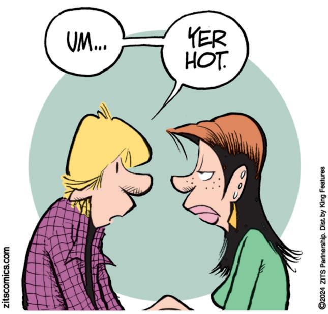 Gesture OCR: zitscomics.com UM... HOT. YER ©2024 ZITS Partnership. Dist. by King Features zitscomics.com UM ... HOT . YER © 2024 ZITS Partnership . Dist . by King Features