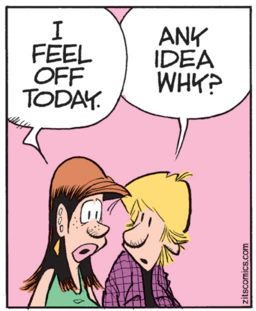 Organism OCR: I ANK FEEL IDEA OFF WHY? TODAY. zitscomics.com I ANK FEEL IDEA OFF WHY ? TODAY . zitscomics.com