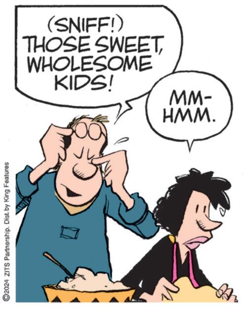 Happy OCR: 2024 ZITS Partnership. Dist. by King Features (SNIFF!) THOSE SWEETWHOLESOME KIDS! MM- HMM. ??? M 2024 ZITS Partnership . Dist . by King Features ( SNIFF ! ) THOSE SWEETWHOLESOME KIDS ! MM- HMM . ??? M