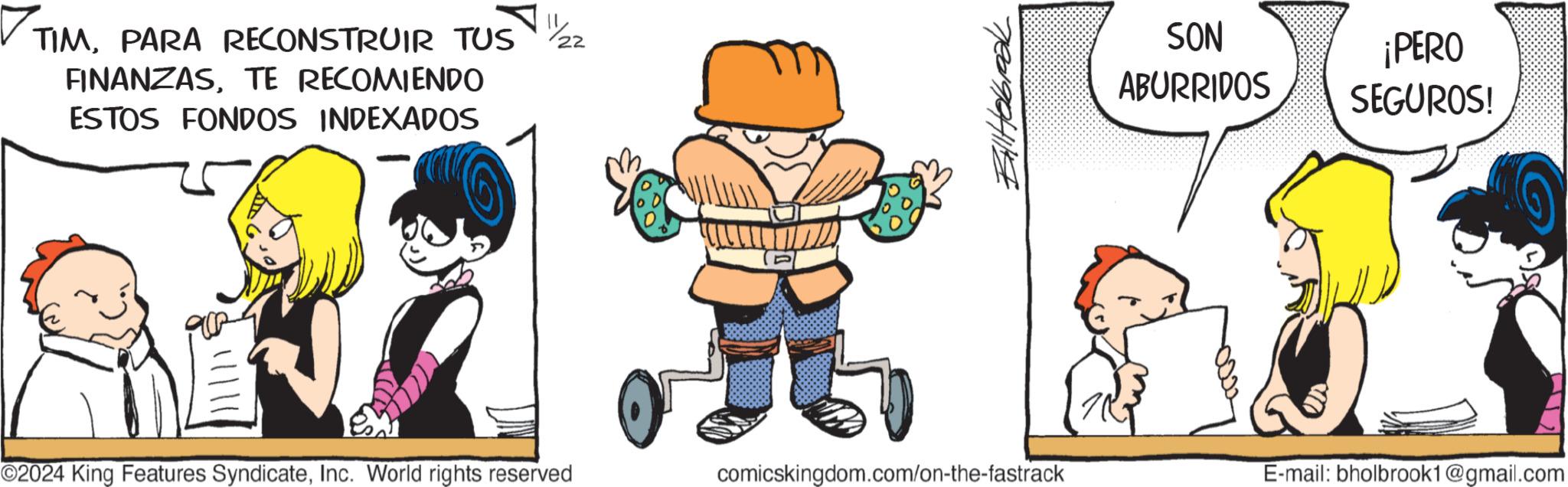 Gesture OCR: ? TIMPARA RECONSTRUIR TUS FINANZASTE RECOMIENDO ESTOS FONDOS INDEXADOS SON ¡PERO ABURRIDOS SEGUROS! O2024 King Features SyndicateInc. World rights reserved comicskingdom.com/on-the-fastrack E-mail: bholbrook1@gmail.com ? TIMPARA RECONSTRUIR TUS FINANZASTE RECOMIENDO ESTOS FONDOS INDEXADOS SON ¡ PERO ABURRIDOS SEGUROS ! O2024 King Features SyndicateInc. World rights reserved comicskingdom.com/on-the-fastrack E - mail : bholbrook1@gmail.com