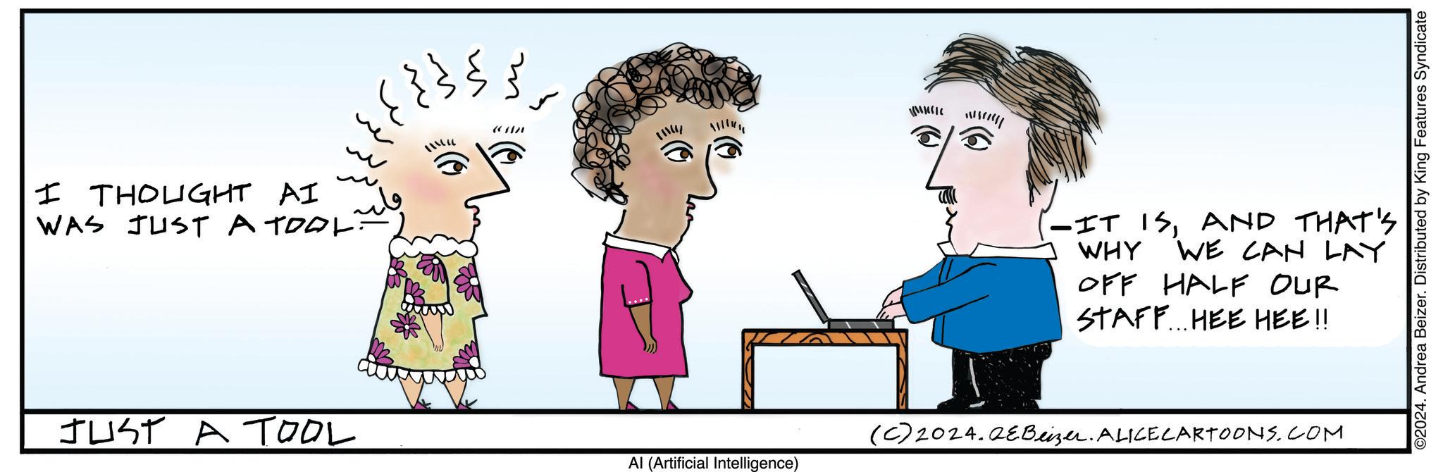 Happy OCR: I THOUGHT AI WAS JUST A TOOL- ???? ????? 111441 ?????.. Mw?I w?[ JUST A TOOL Al (Artificial Intelligence) -IT ISAND THAT'S WE CAN LAY WHY OFF HALF OUR STAFF...HEE HEE!! (C) 2024.QeBeizer. ALICE CARTOONS.COM ©2024. Andrea Beizer. Distributed by King Features Syndicate I THOUGHT AI WAS JUST A TOOL- ???? ?? ? ? ? 111441 ? ??? ? .. Mw ? I w ? [ JUST A TOOL Al ( Artificial Intelligence ) -IT ISAND THAT'S WE CAN LAY WHY OFF HALF OUR STAFF ... HEE HEE !! ( C ) 2024.QeBeizer . ALICE CARTOONS.COM © 2024 . Andrea Beizer . Distributed by King Features Syndicate