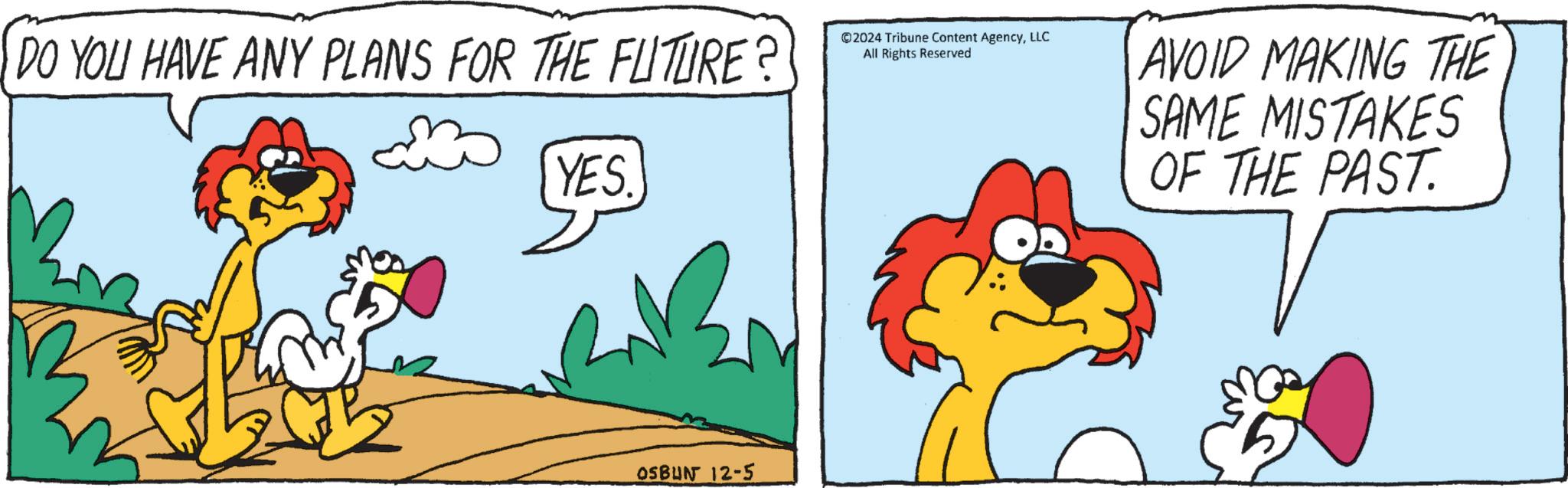 Art OCR: DO YOU HAVE ANY PLANS FOR THE FUTURE? YES. ©2024 Tribune Content AgencyLLC All Rights Reserved AVOID MAKING THE SAME MISTAKES OF THE PAST. OSBUN 12-5 DO YOU HAVE ANY PLANS FOR THE FUTURE ? YES . © 2024 Tribune Content AgencyLLC All Rights Reserved AVOID MAKING THE SAME MISTAKES OF THE PAST . OSBUN 12-5
