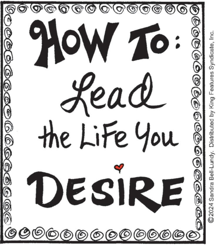 Parallel OCR: ?? 9©©SS DESIRE the Life You Lead How To: D??? 000000¢ ©2024 Sandra Bell-Lundy. Distributed by King Features SyndicateInc. ?? 9 ©© SS DESIRE the Life You Lead How To : D ??? 000000 ¢ © 2024 Sandra Bell - Lundy . Distributed by King Features Syndicate