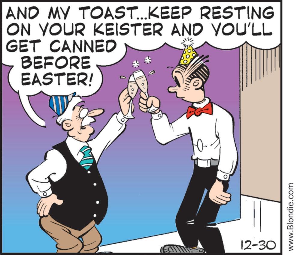 Photo caption OCR: AND MY TOAST...KEEP RESTING ON YOUR KEISTER AND YOU'LL GET CANNED BEFORE EASTER! 10 12-30 www.Blondie.com AND MY TOAST ... KEEP RESTING ON YOUR KEISTER AND YOU'LL GET CANNED BEFORE EASTER ! 10 12-30 www.Blondie.com