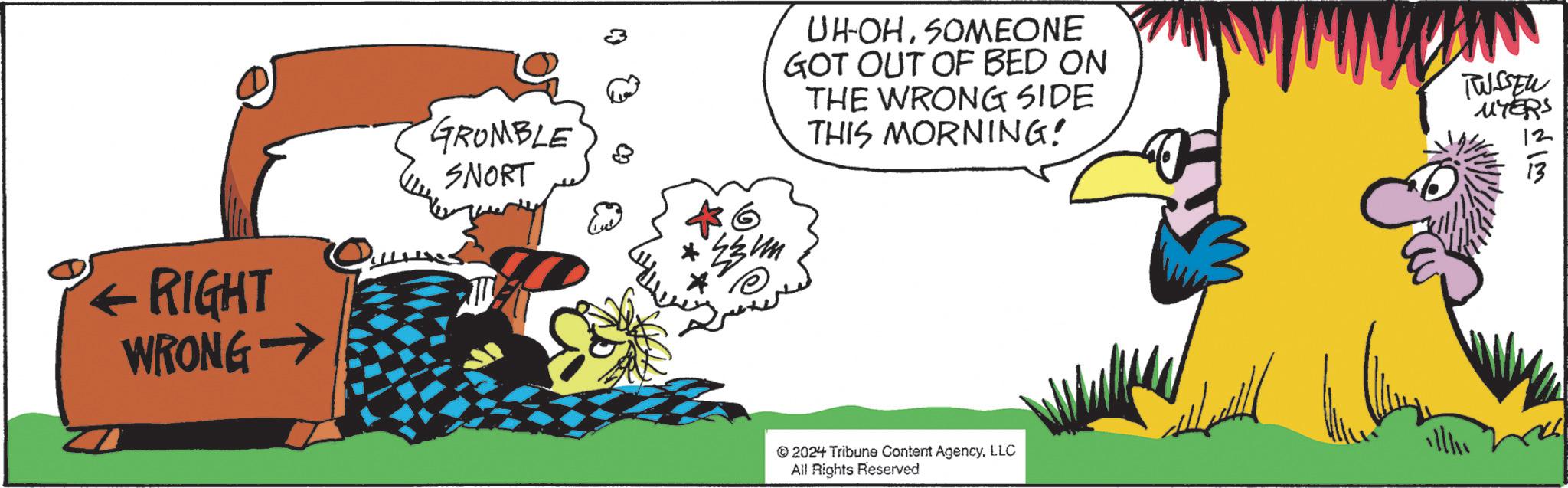 Handwriting OCR: ? RIGHT WRONG-> GROMBLE SNORT UH-OHSOMEONE GOT OUT OF BED ON THE WRONG SIDE THIS MORNING! 2024 Tribune Content AgencyLLC All Rights Reserved TWISSEN MYERS ???? ? RIGHT WRONG- > GROMBLE SNORT UH - OHSOMEONE GOT OUT OF BED ON THE WRONG SIDE THIS MORNING ! 2024 Tribune Content AgencyLLC All Rights Reserved TWISSEN MYERS ????
