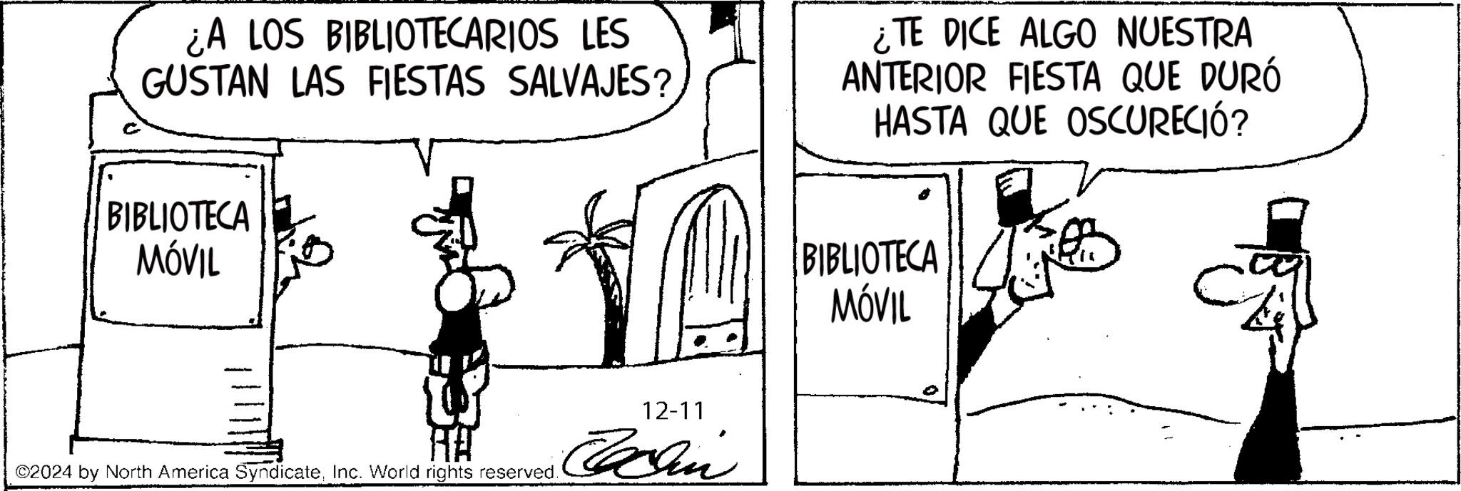 Animation OCR: ¿A LOS BIBLIOTECARIOS LES GUSTAN LAS FIESTAS SALVAJES? BIBLIOTECA MÓVIL ¿TE DICE ALGO NUESTRA ANTERIOR FIESTA QUE DURÓ HASTA QUE OSCURECIÓ? BIBLIOTECA 12-11 Callin 02024 by North America SyndicateInc. World rights reserved. MÓVIL ¿ A LOS BIBLIOTECARIOS LES GUSTAN LAS FIESTAS SALVAJES ? BIBLIOTECA MÓVIL ¿ TE DICE ALGO NUESTRA ANTERIOR FIESTA QUE DURÓ HASTA QUE OSCURECIÓ ? BIBLIOTECA 12-11 Callin 02024 by North America SyndicateInc. World rights reserved . MÓVIL