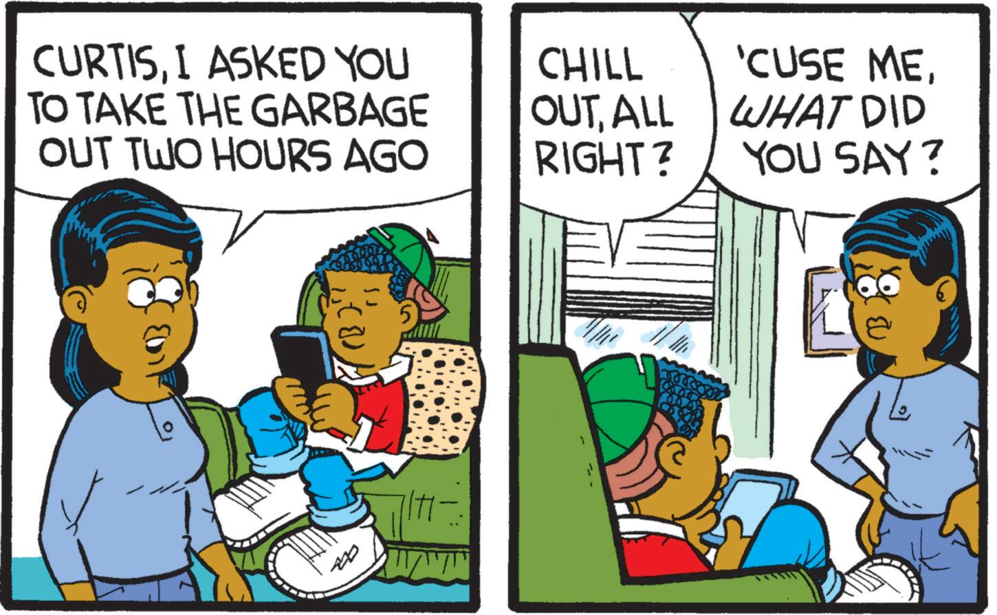 Happy OCR: CURTISI ASKED YOU TO TAKE THE GARBAGE OUT TWO HOURS AGO CHILL OUTALL RIGHT? 'CUSE MEWHAT DID YOU SAY? CURTISI ASKED YOU TO TAKE THE GARBAGE OUT TWO HOURS AGO CHILL OUTALL RIGHT ? ' CUSE MEWHAT DID YOU SAY ?