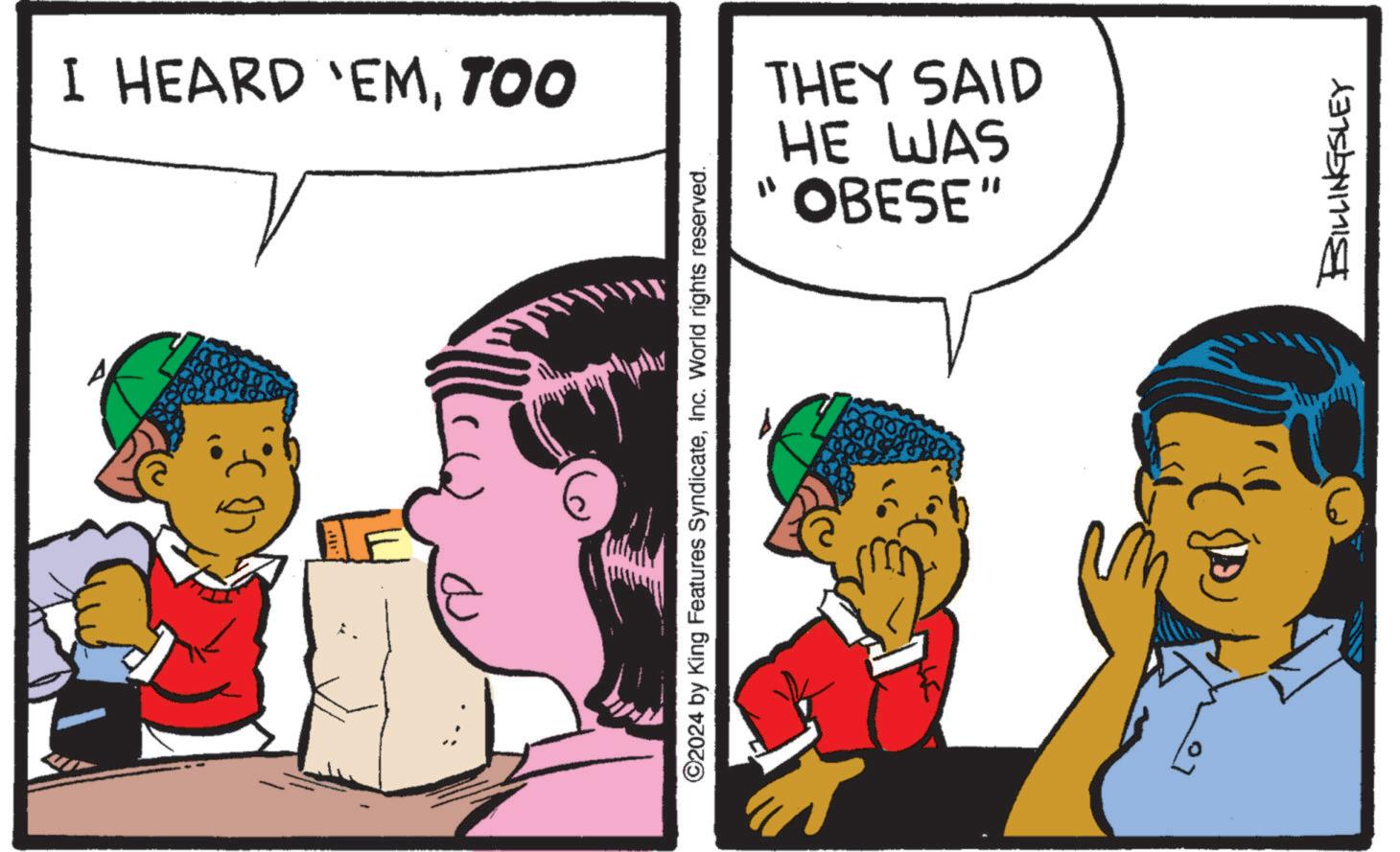 Interaction OCR: I HEARD ‘EMTOO ©2024 by King Features SyndicateInc. World rights reserved. OBESE" HE WAS THEY SAID Lo BILLINGSLEY I HEARD ‘ EMTOO © 2024 by King Features SyndicateInc. World rights reserved . OBESE " HE WAS THEY SAID Lo BILLINGSLEY