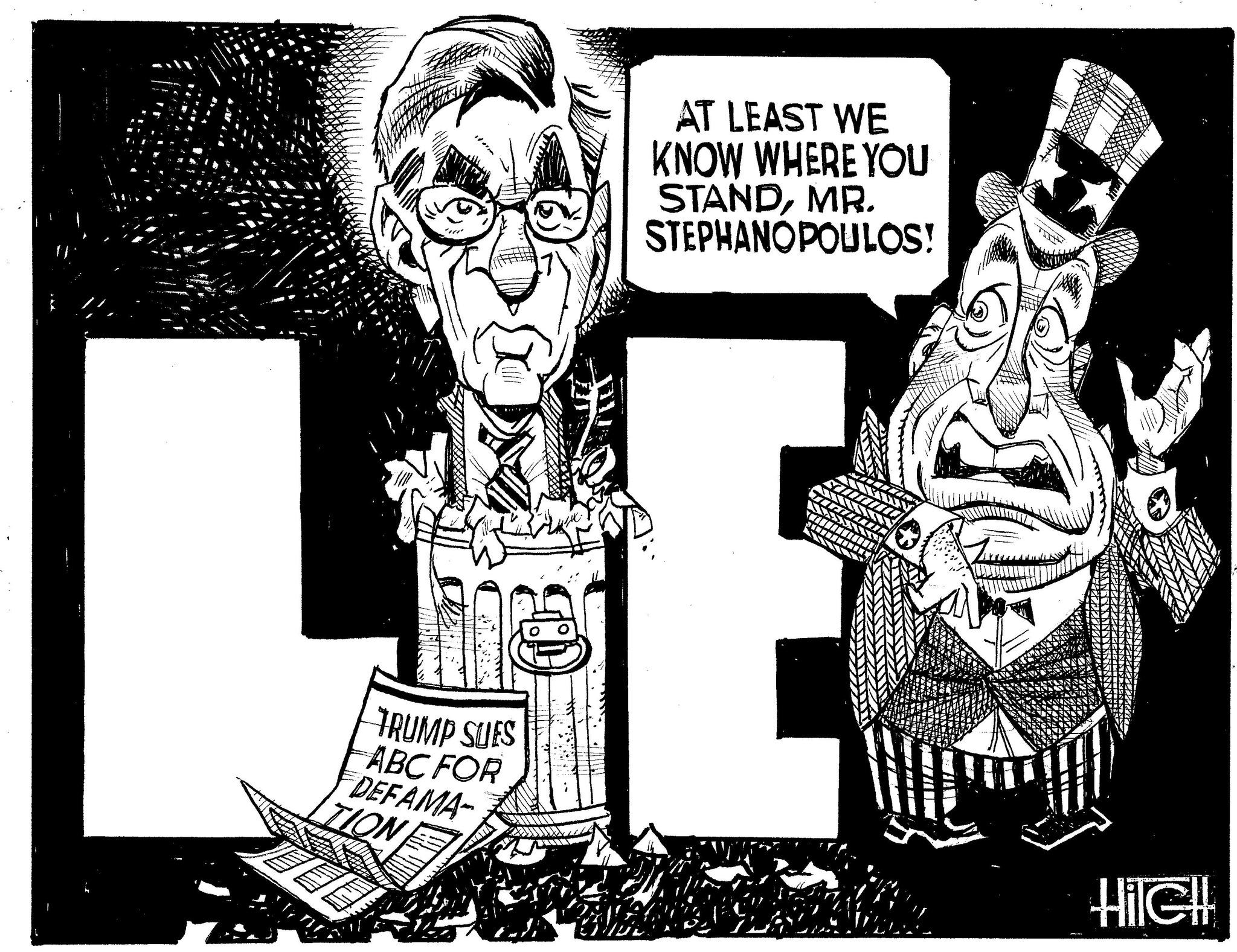 Fiction OCR: TRUMP SUES ABC FOR DEFAMA TION AT LEAST WE KNOW WHERE YOU STANDMR. STEPHANOPOULOS! E HilGH TRUMP SUES ABC FOR DEFAMA TION AT LEAST WE KNOW WHERE YOU STANDMR . STEPHANOPOULOS ! E HilGH