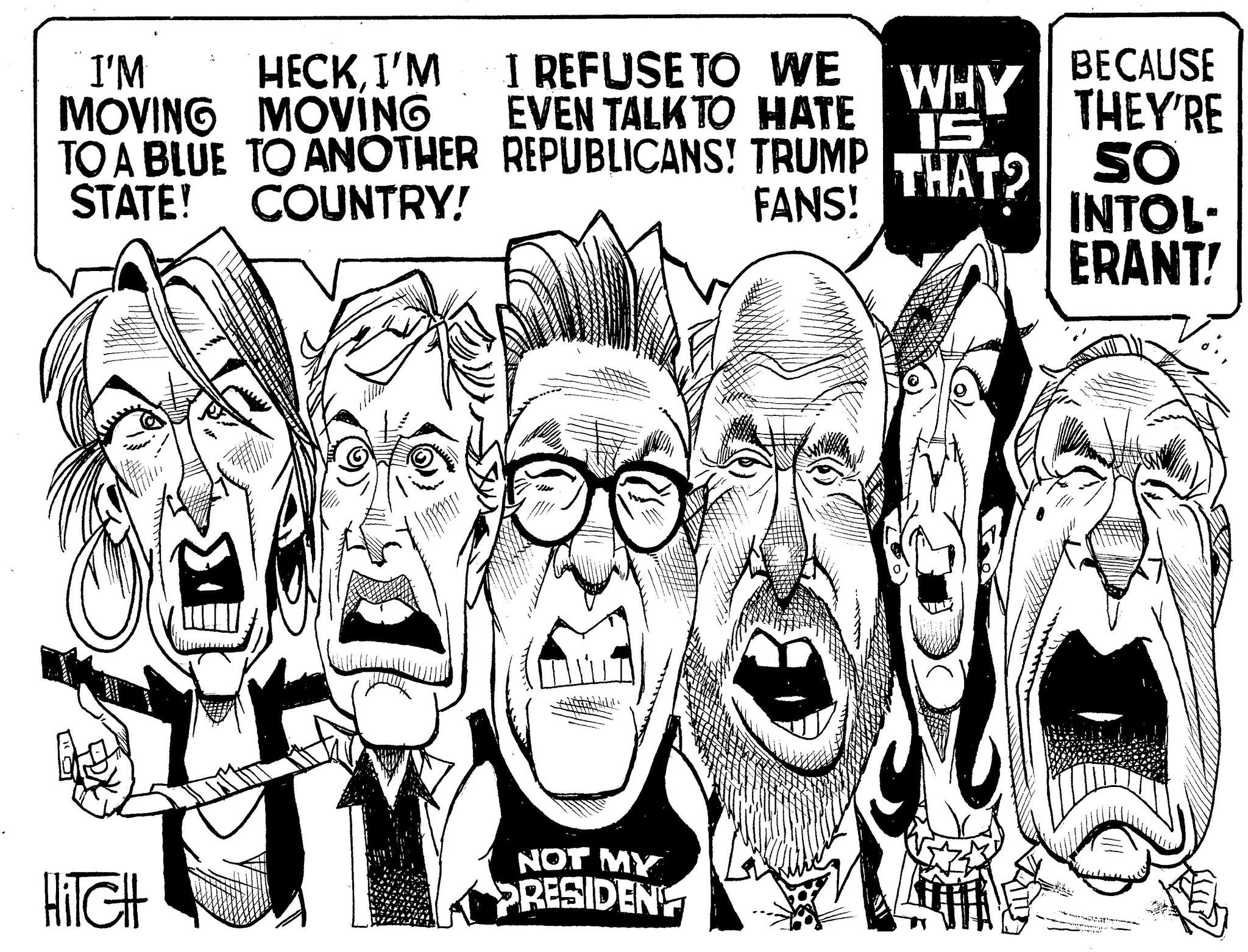 Happy OCR: I'M HECKI'M MOVING MOVING TO A BLUE TO ANOTHER STATE! COUNTRY! I REFUSE TO WE EVEN TALK TO HATE REPUBLICANS! TRUMP WHY 15 BECAUSE THEY'RE THAT? SO FANS! INTOL- ERANT! HITCH NOT MY PRESIDEN I'M HECKI'M MOVING MOVING TO A BLUE TO ANOTHER STATE ! COUNTRY ! I REFUSE TO WE EVEN TALK TO HATE REPUBLICANS ! TRUMP WHY 15 BECAUSE THEY'RE THAT ? SO FANS ! INTOL- ERANT ! HITCH NOT MY PRESIDEN