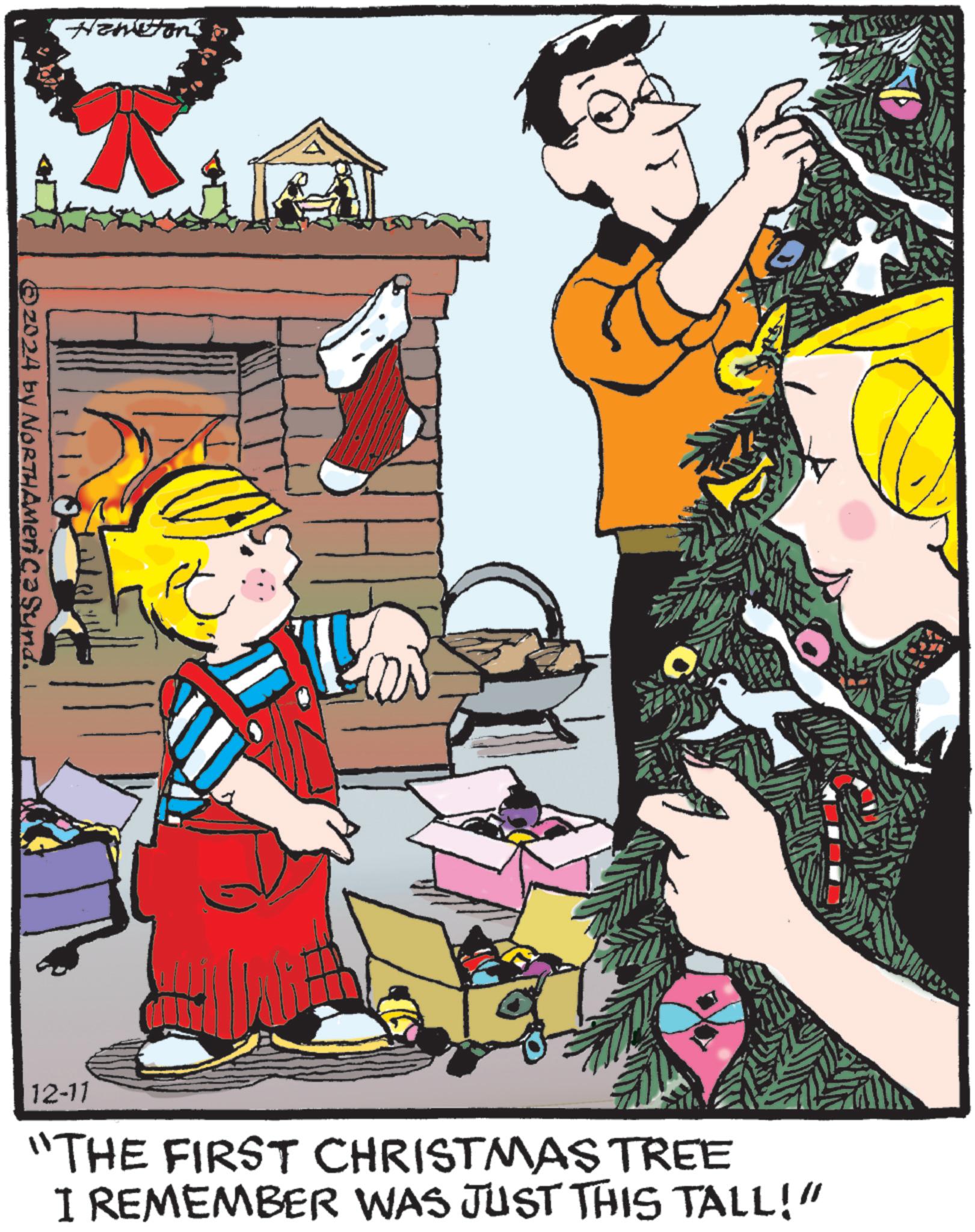 Event OCR: Hamilton's ©2024 by NORTH AMERIC? Sund. I 12-11 "THE FIRST CHRISTMAS TREE I REMEMBER WAS JUST THIS TALL!" Hamilton's © 2024 by NORTH AMERIC? Sund . I 12-11 " THE FIRST CHRISTMAS TREE I REMEMBER WAS JUST THIS TALL ! "