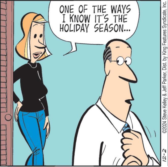 Conversation OCR: 12-2 HOLIDAY SEASON... I KNOW IT'S THE ONE OF THE WAYS ©2024 Steve Kelley & Jeff ParkerInc. 12-2 HOLIDAY SEASON ... I KNOW IT'S THE ONE OF THE WAYS © 2024 Steve Kelley & Jeff ParkerDist . by King Features Syndicate