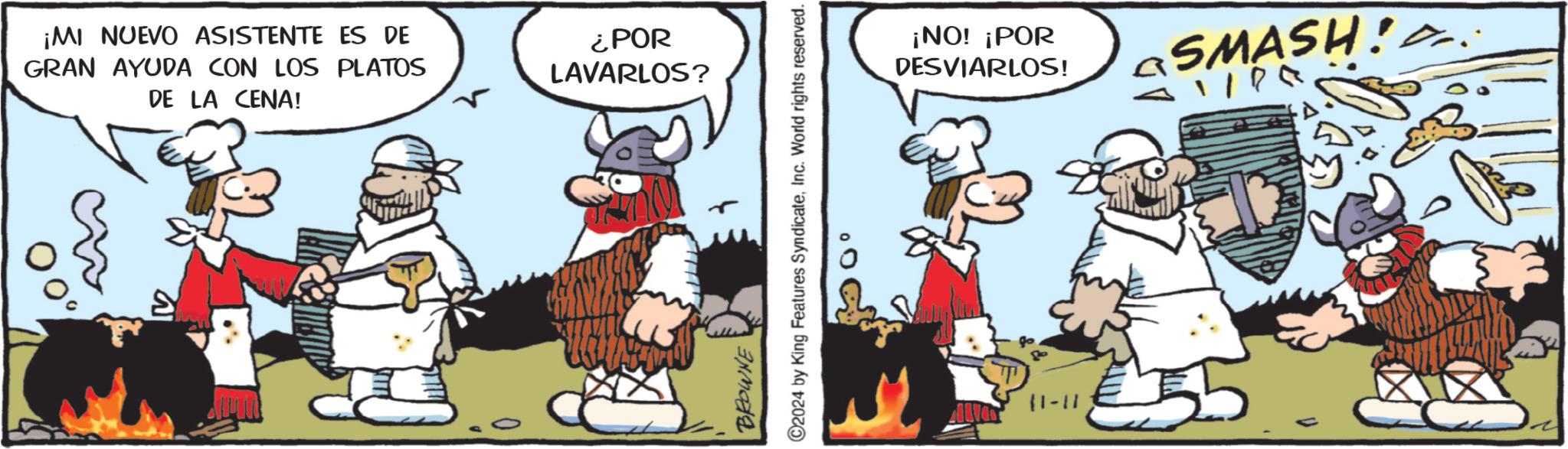 Event OCR: ¡MI NUEVO ASISTENTE ES DE GRAN AYUDA CON LOS PLATOS DE LA CENA! ¿POR LAVARLOS? 0 BROWNE 2024 by King Features SyndicateInc. World rights reserved. ¡NO! ¡POR DESVIARLOS! SMASH! (1-11 ¡ MI NUEVO ASISTENTE ES DE GRAN AYUDA CON LOS PLATOS DE LA CENA ! ¿ POR LAVARLOS ? 0 BROWNE 2024 by King Features SyndicateInc. World rights reserved . ¡ NO ! ¡ POR DESVIARLOS ! SMASH ! ( 1-11