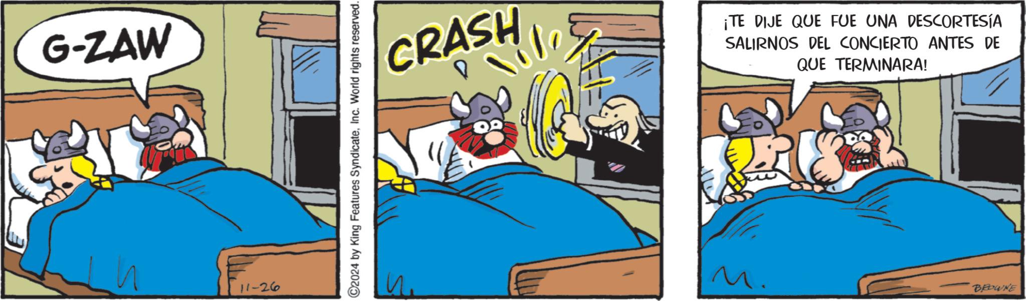 Drawing OCR: G-ZAW 11-26 CRASH ¡TE DIJE QUE FUE UNA DESCORTESIA SALIRNOS DEL CONCIERTO ANTES DE QUE TERMINARA! C2024 by King Features SyndicateInc. World rights reserved. M. BROWNE G - ZAW 11-26 CRASH ¡ TE DIJE QUE FUE UNA DESCORTESIA SALIRNOS DEL CONCIERTO ANTES DE QUE TERMINARA ! C2024 by King Features SyndicateInc. World rights reserved . M. BROWNE