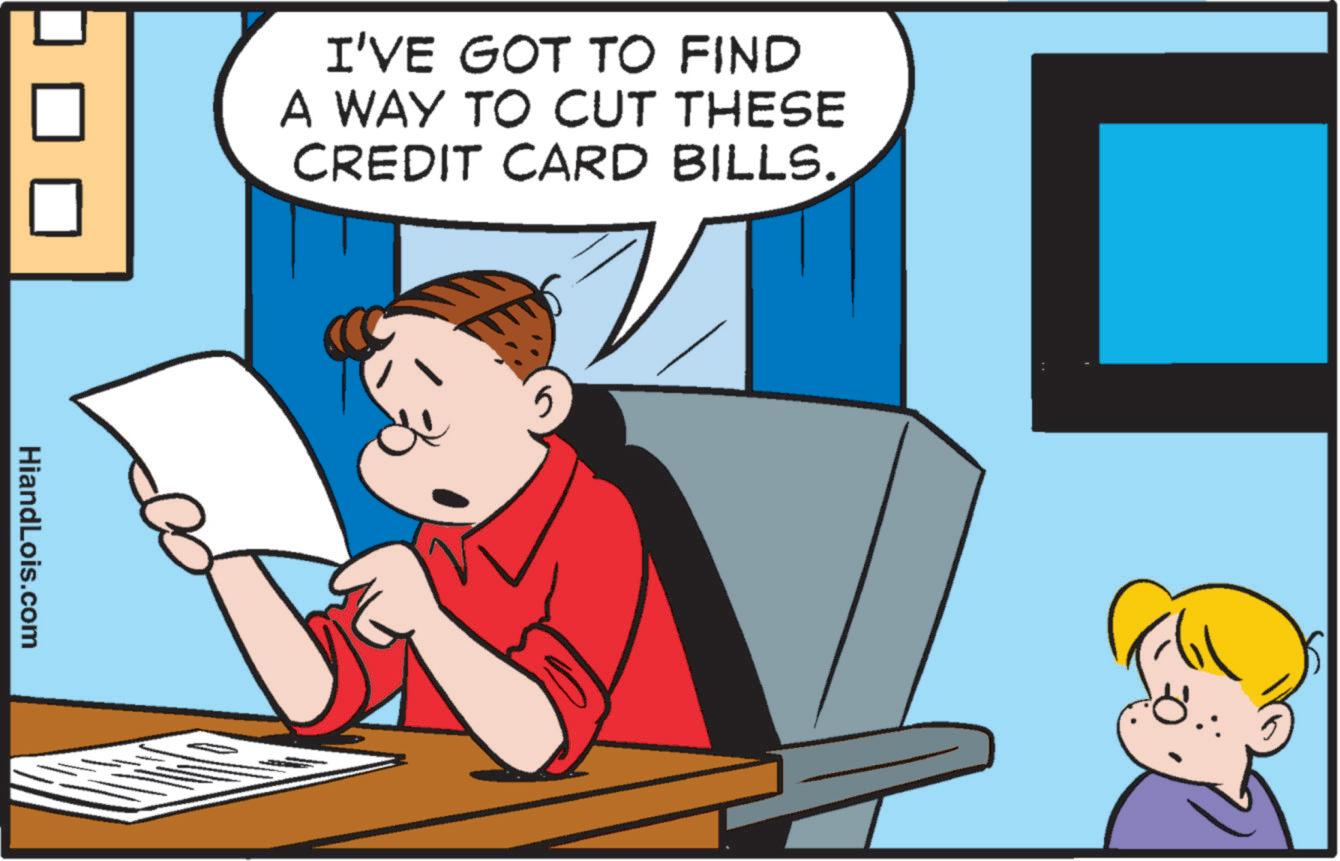Graphics OCR: I'VE GOT TO FIND A WAY TO CUT THESE CREDIT CARD BILLS. HiandLois.com I'VE GOT TO FIND A WAY TO CUT THESE CREDIT CARD BILLS . HiandLois.com