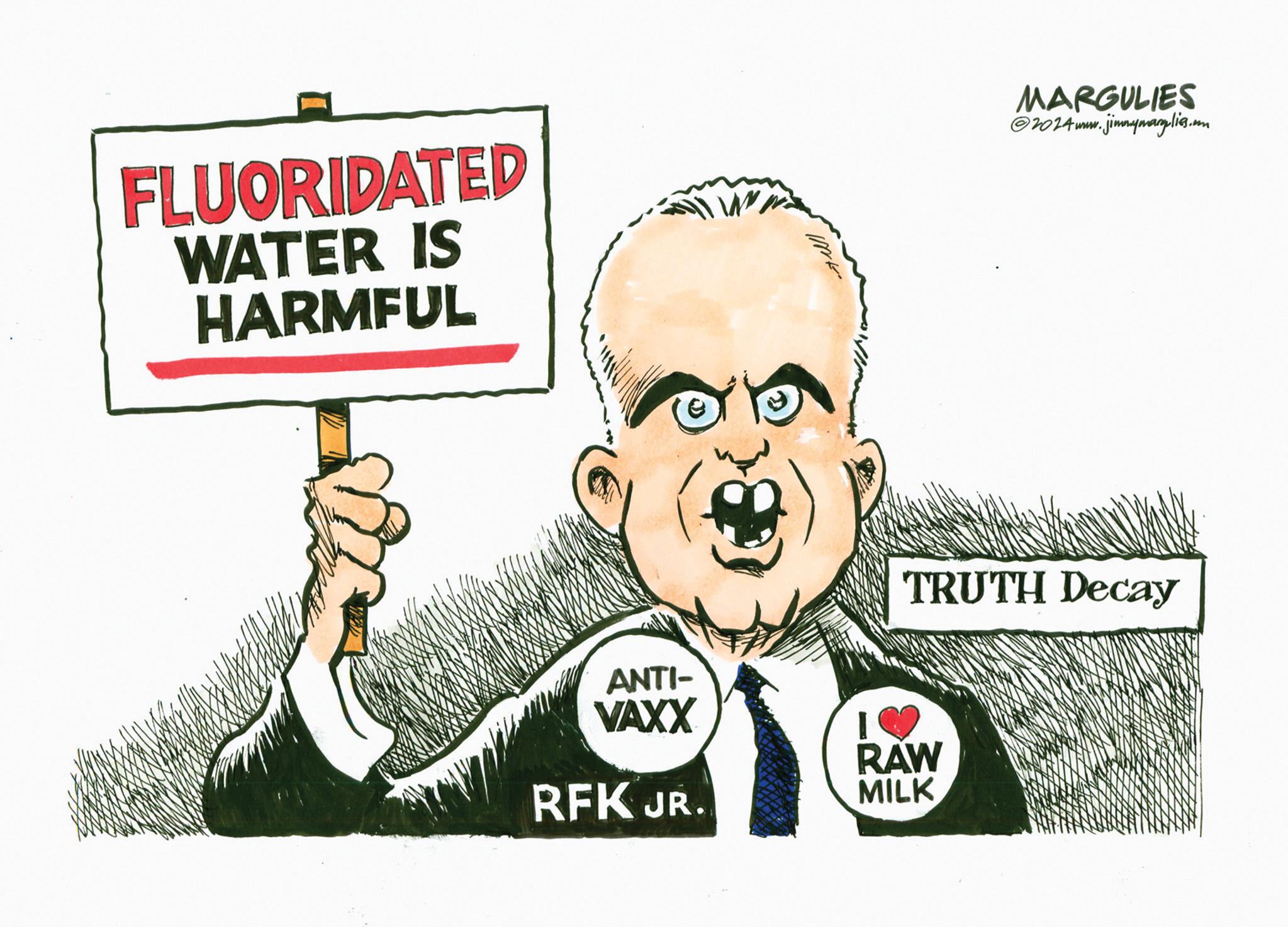 Photo caption OCR: FLUORIDATED WATER IS HARMFUL ANTI- VAXX RFK JR. MARGULIES ©2014 www.jimmymargulies.com TRUTH Decay RAW MILK FLUORIDATED WATER IS HARMFUL ANTI- VAXX RFK JR . MARGULIES © 2014 www.jimmymargulies.com TRUTH Decay RAW MILK