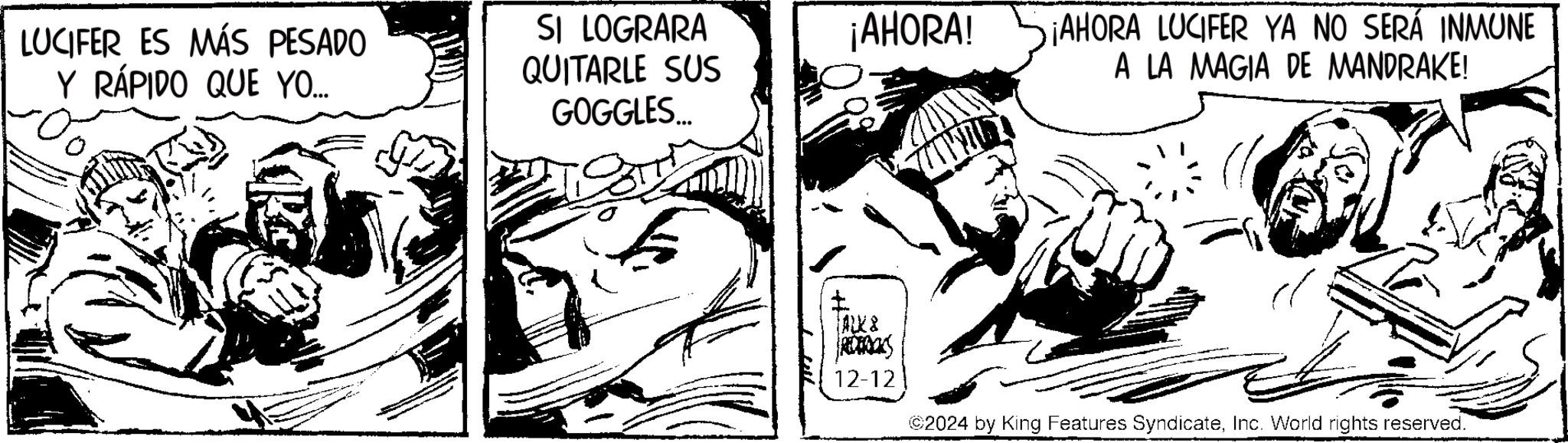 Gesture OCR: LUCIFER ES MÁS PESADO Y RÁPIDO QUE YO... SI LOGRARA QUITARLE SUS GOGGLES... ¡AHORA! ¡AHORA LUCIFER YA NO SERÁ INMUNE A LA MAGIA DE MANDRAKE! (ALX8 REDROCKS 12-12 ©2024 by King Features SyndicateInc. World rights reserved. LUCIFER ES MÁS PESADO Y RÁPIDO QUE YO ... SI LOGRARA QUITARLE SUS GOGGLES ... ¡ AHORA ! ¡ AHORA LUCIFER YA NO SERÁ INMUNE A LA MAGIA DE MANDRAKE ! ( ALX8 REDROCKS 12-12 © 2024 by King Features SyndicateInc. World rights reserved .