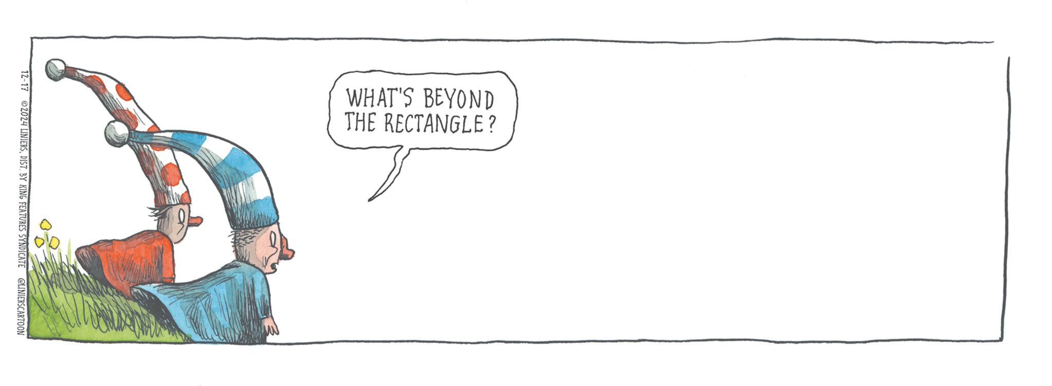 Illustration OCR: 12-17 2024 LINIERSDIST. BY KING FEATURES SYNDICATE @LINIERSCARTOON WHAT'S BEYOND THE RECTANGLE? 12-17 2024 LINIERSDIST . BY KING FEATURES SYNDICATE @LINIERSCARTOON WHAT'S BEYOND THE RECTANGLE ?