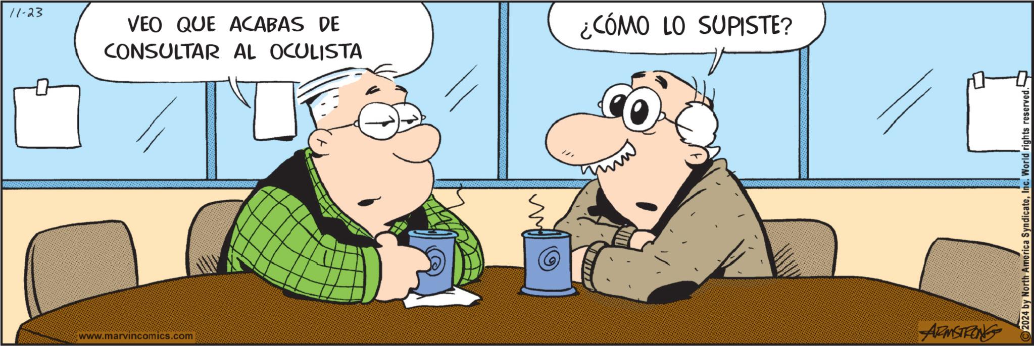 Happy OCR: 11-23 VEO QUE ACABAS DE CONSULTAR AL OCULISTA www.marvincomics.com ¿CÓMO LO SUPISTE? www ARMSTRONG 2024 by North America SyndicateInc. World rights reserved. 11-23 VEO QUE ACABAS DE CONSULTAR AL OCULISTA www.marvincomics.com ¿ CÓMO LO SUPISTE ? www ARMSTRONG 2024 by North America SyndicateInc. World rights reserved .
