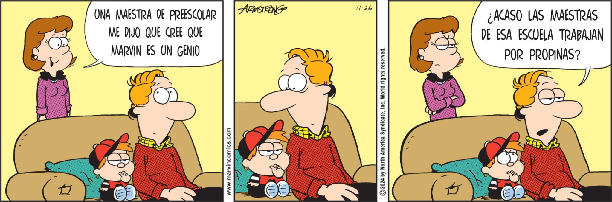 Happy OCR: ALL UNA MAESTRA DE PREESCOLAR ME DIJO QUE CREE QUE MARVIN ES UN GENIO www.marvincomics.com ARMSTRENG 11-26 ©2024 by North America SyndicateInc. World rights reserved. ¿ACASO LAS MAESTRAS DE ESA ESCUELA TRABAJAN POR PROPINAS? ALL UNA MAESTRA DE PREESCOLAR ME DIJO QUE CREE QUE MARVIN ES UN GENIO www.marvincomics.com ARMSTRENG 11-26 © 2024 by North America SyndicateInc. World rights reserved . ¿ ACASO LAS MAESTRAS DE ESA ESCUELA TRABAJAN POR PROPINAS ?