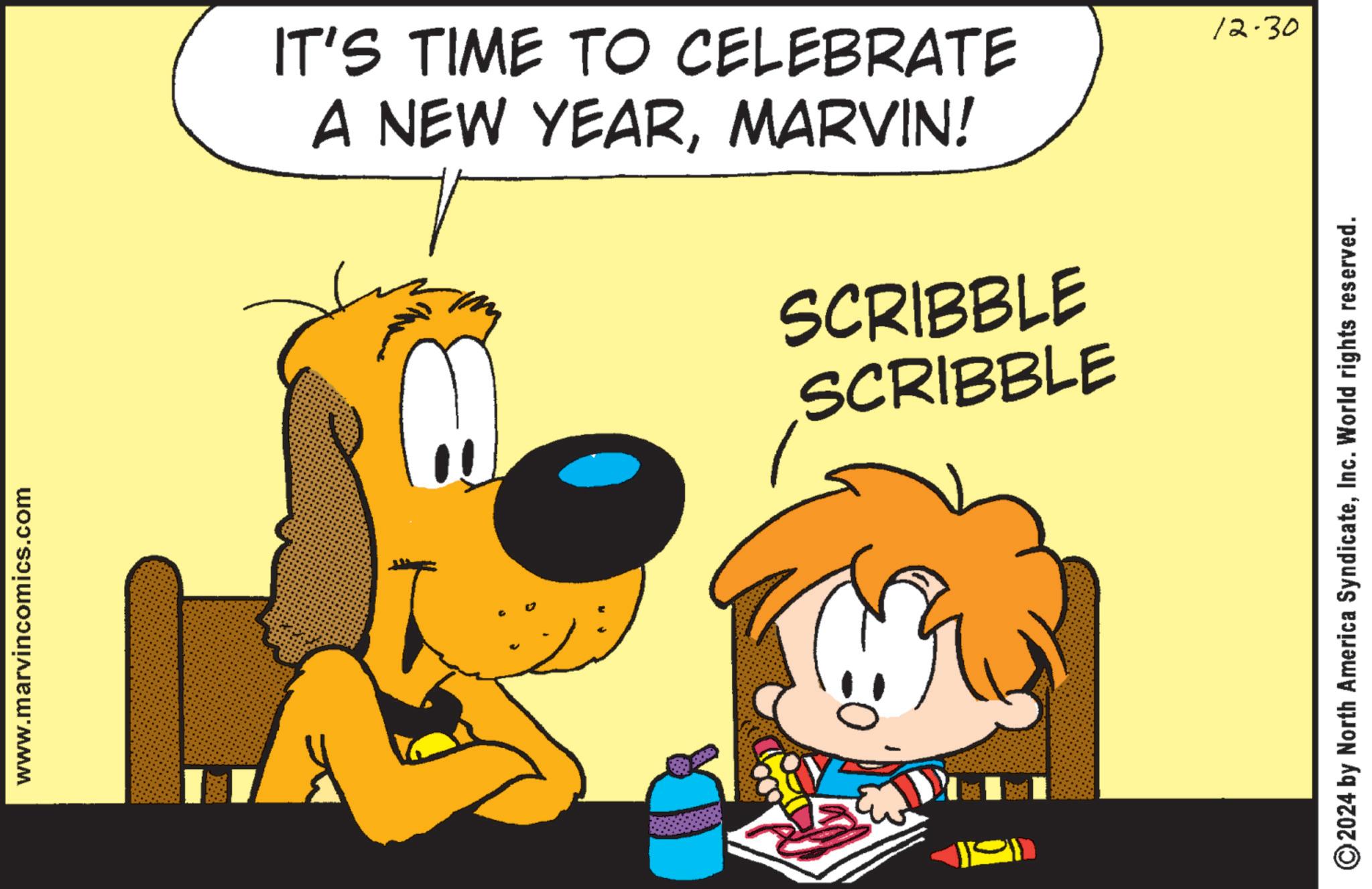 Fictional character OCR: www.marvincomics.com IT'S TIME TO CELEBRATE A NEW YEARMARVIN! SCRIBBLE SCRIBBLE 2024 by North America SyndicateInc. World rights reserved. 12.30 www.marvincomics.com IT'S TIME TO CELEBRATE A NEW YEARMARVIN ! SCRIBBLE SCRIBBLE 2024 by North America SyndicateInc. World rights reserved . 12.30