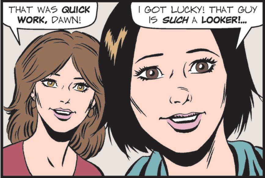 Fictional character OCR: THAT WAS QUICK WORKDAWN! I GOT LUCKY! THAT GUY IS SUCH A LOOKER!... THAT WAS QUICK WORKDAWN ! I GOT LUCKY ! THAT GUY IS SUCH A LOOKER ! ...