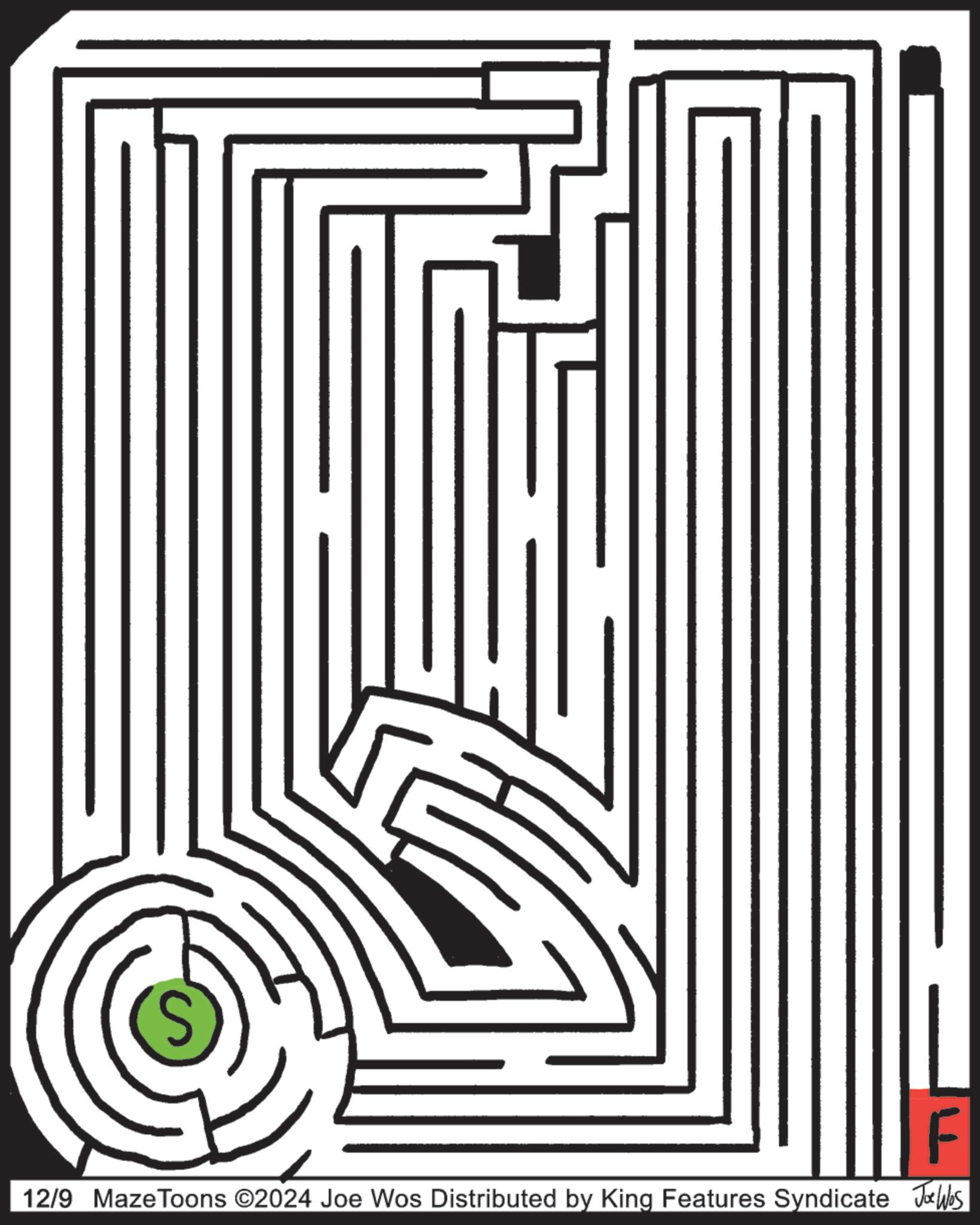 Visual arts OCR: F 12/9 Maze Toons ©2024 Joe Wos Distributed by King Features Syndicate Jobs F 12/9 Maze Toons © 2024 Joe Wos Distributed by King Features Syndicate Jobs
