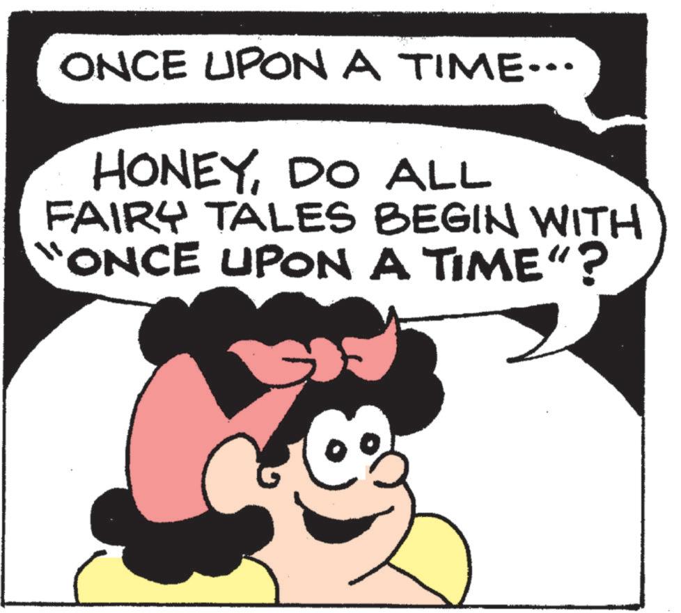 Drawing OCR: ONCE UPON A TIME... HONEYDO ALL FAIRY TALES BEGIN WITH "ONCE UPON A TIME"? ONCE UPON A TIME ... HONEYDO ALL FAIRY TALES BEGIN WITH " ONCE UPON A TIME " ?