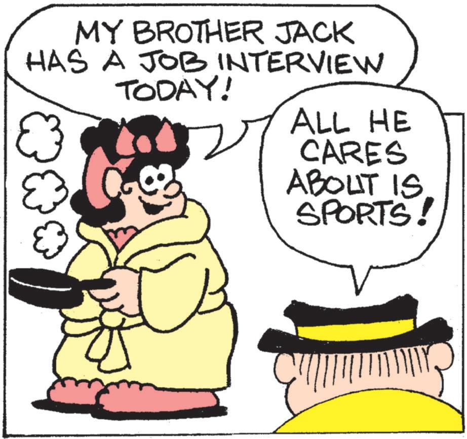 Sharing OCR: MY BROTHER JACK HAS A JOB INTERVIEW TODAY! 83 ALL HE CARES ABOUT IS SPORTS! MY BROTHER JACK HAS A JOB INTERVIEW TODAY ! 83 ALL HE CARES ABOUT IS SPORTS !
