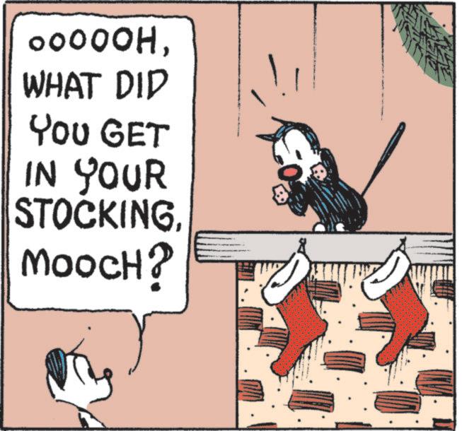 Fictional character OCR: ooooOHWHAT DID YOU GET IN YOUR STOCKINGMOOCH? ooooOHWHAT DID YOU GET IN YOUR STOCKINGMOOCH ?
