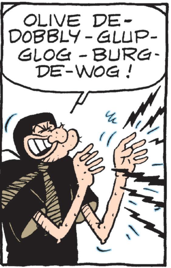 Comics OCR: OLIVE DE- DOBBLY - GLUP- GLOG - BURG- DE-WOG! OLIVE DE- DOBBLY - GLUP- GLOG - BURG- DE - WOG !