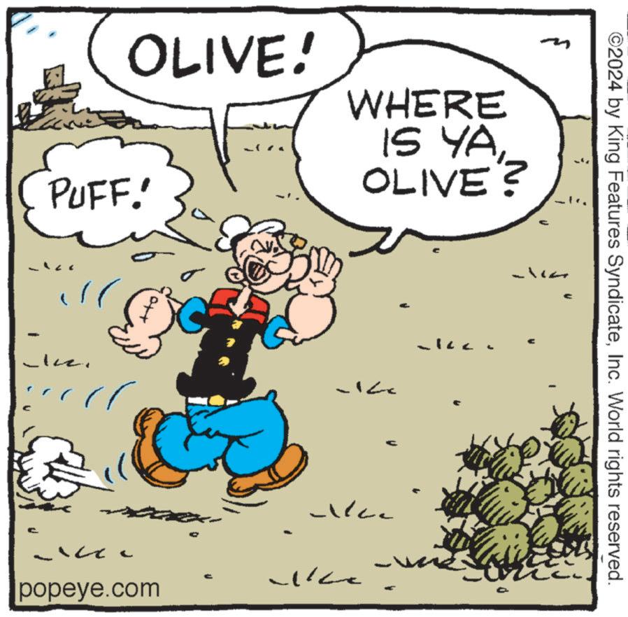 Graphics OCR: ©2024 by King Features SyndicateInc. World rights reserved. ? OLIVE! PUFF! WHERE IS YAOLIVE? ? ????? Whe popeye.com © 2024 by King Features SyndicateInc. World rights reserved . ? OLIVE ! PUFF ! WHERE IS YAOLIVE ? ? ? ?? ? ? Whe popeye.com