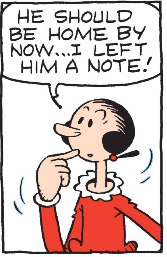 Animated cartoon OCR: HE SHOULD BE HOME BY NOW...I LEFT HIM A NOTE! Praba HE SHOULD BE HOME BY NOW ... I LEFT HIM A NOTE ! Praba
