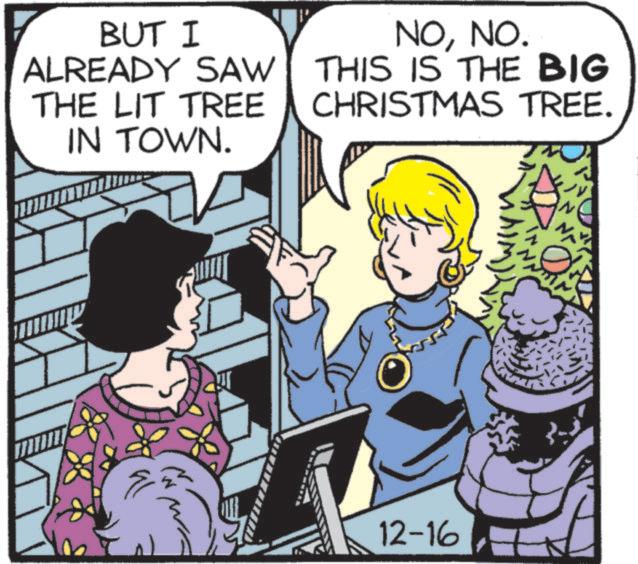 Comic book OCR: BUT I ALREADY SAW THE LIT TREE IN TOWN. NONO. THIS IS THE BIG CHRISTMAS TREE. 12-16 BUT I ALREADY SAW THE LIT TREE IN TOWN . NONO . THIS IS THE BIG CHRISTMAS TREE . 12-16