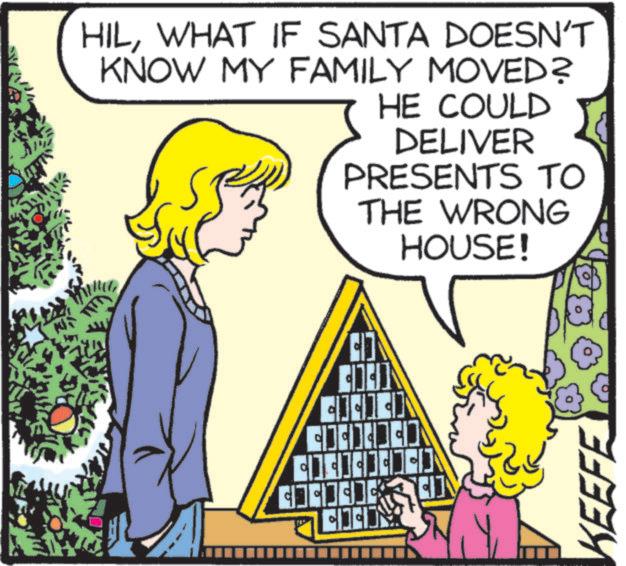 Fiction OCR: HILWHAT IF SANTA DOESN'T KNOW MY FAMILY MOVED? HE COULD DELIVER PRESENTS TO THE WRONG HOUSE! HN CHIN HHHHN ?????? KEEFE HILWHAT IF SANTA DOESN'T KNOW MY FAMILY MOVED ? HE COULD DELIVER PRESENTS TO THE WRONG HOUSE ! HN CHIN HHHHN ?????? KEEFE