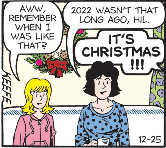 Pleased OCR: AWWREMEMBER WHEN I WAS LIKE THAT? 2022 WASN'T THAT LONG AGOHIL. IT'S CHRISTMAS !!! KEEFE 12-25 AWWREMEMBER WHEN I WAS LIKE THAT ? 2022 WASN'T THAT LONG AGOHIL . IT'S CHRISTMAS !!! KEEFE 12-25